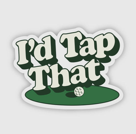 I’d Tap That Sticker
